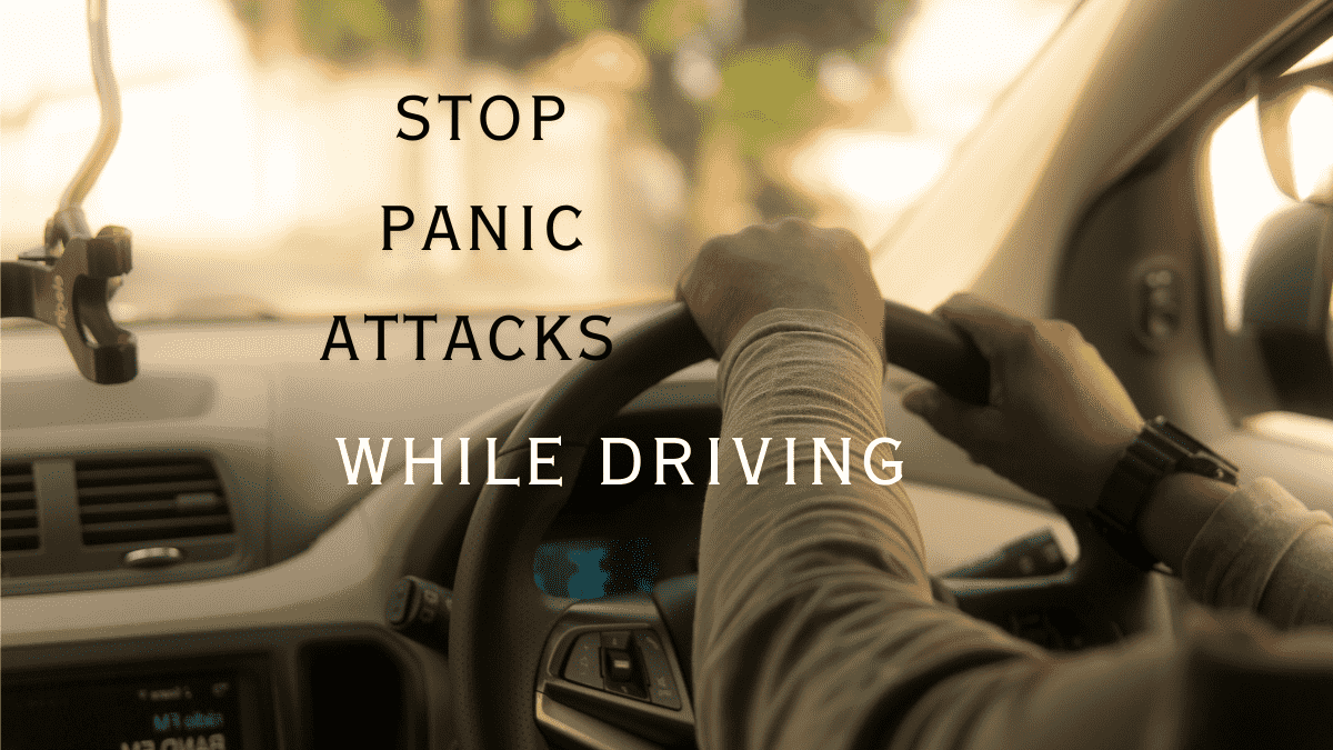 how to stop panic attacks while driving